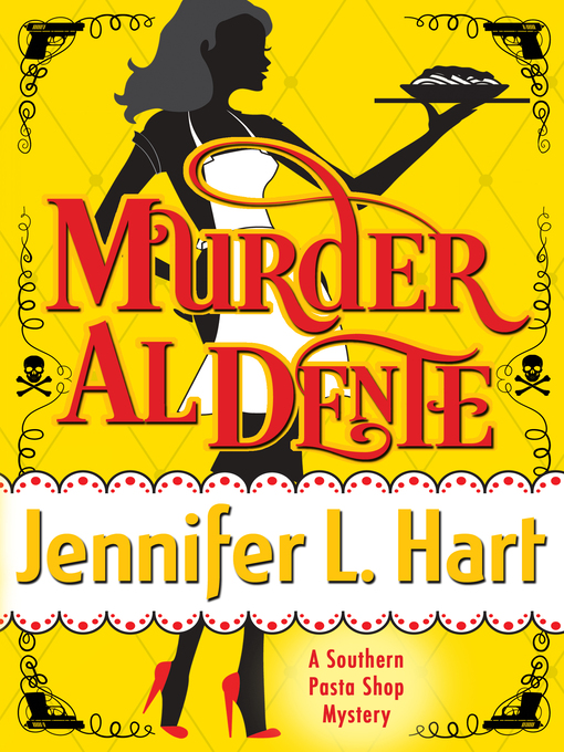 Title details for Murder Al Dente by Jennifer L. Hart - Available